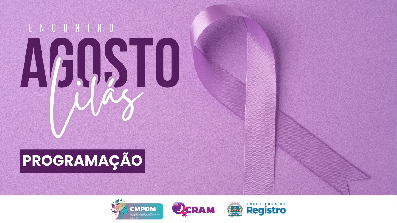 Registro realiza Encontro Agosto Lilás com programação voltada à conscientização e proteção das mulheres