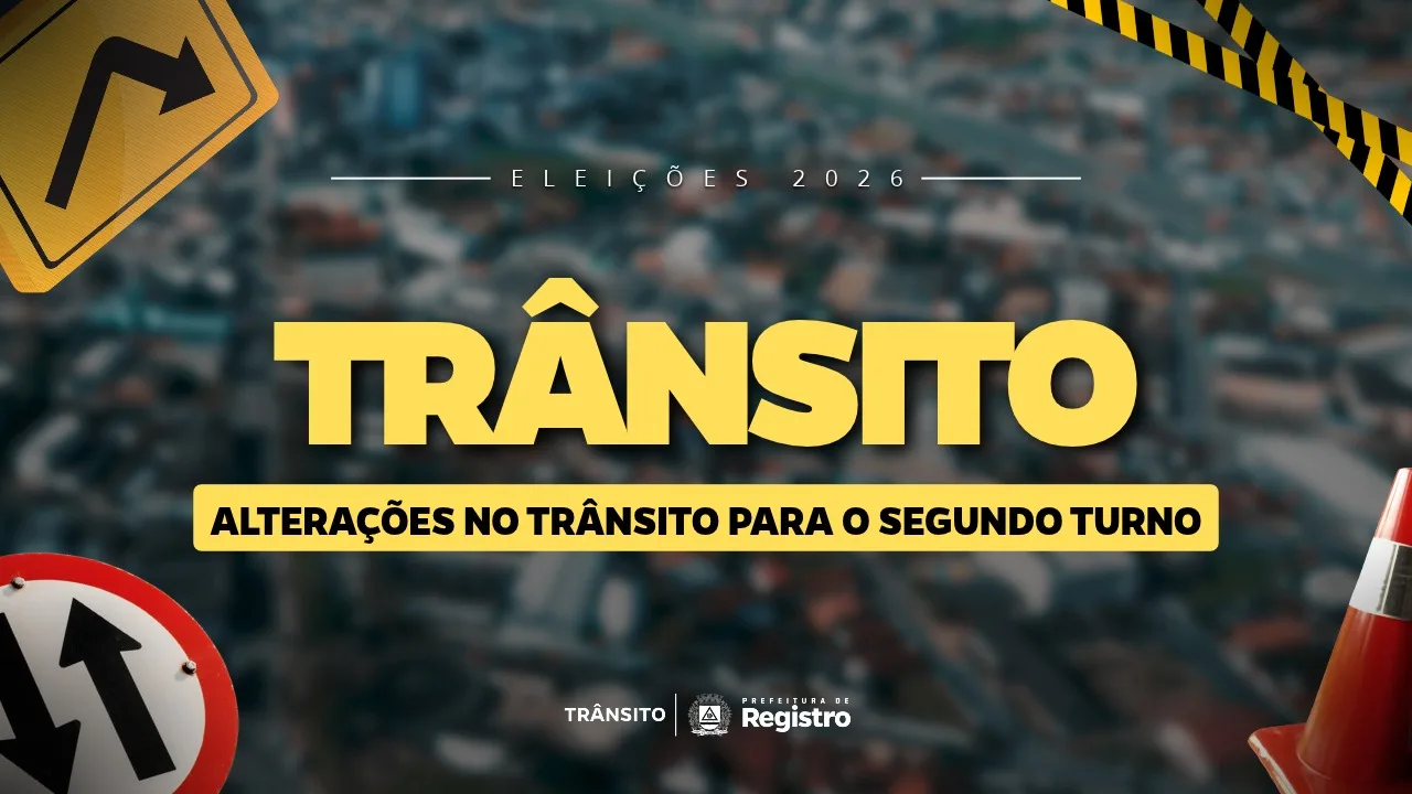 Alterações no trânsito para o segundo turno das Eleições 2026 em Registro